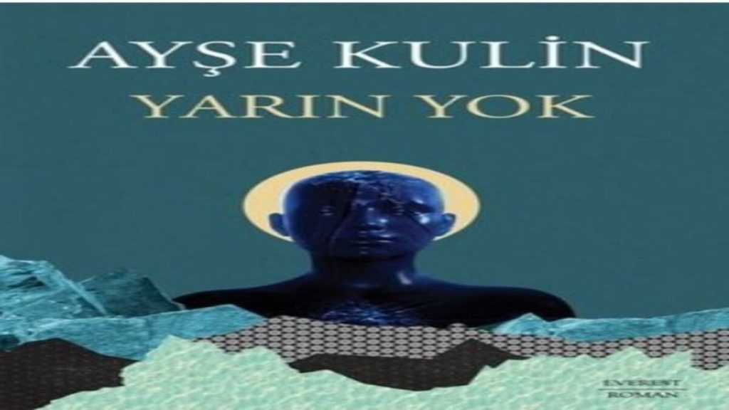 Yarın Yok , Ayşe Kulin